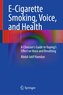 E-Cigarette Smoking, Voice, and Health