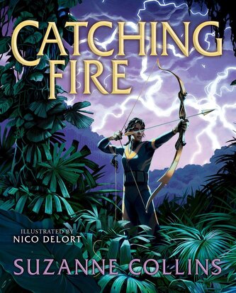 The Hunger Games: Catching Fire: Illustrated Edition The Hunger Games: Catching Fire: Illustrated Edition