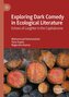 Exploring Dark Comedy in Ecological Literature