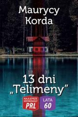 Najlepsze kryminały PRL. 13 dni Telimeny