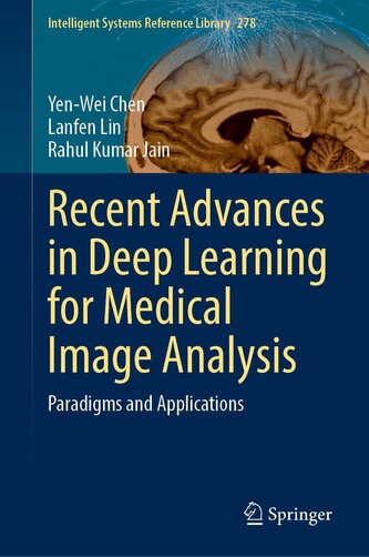 Recent Advances in Deep Learning for Medical Image Analysis Recent Advances in Deep Learning for Medical Image Analysis