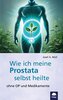 Wie ich meine Prostata selbst heilte