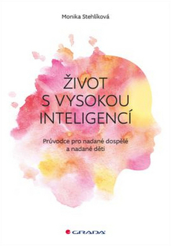 Život s vysokou inteligencí - Průvodce pro nadané dospělé a nadané děti