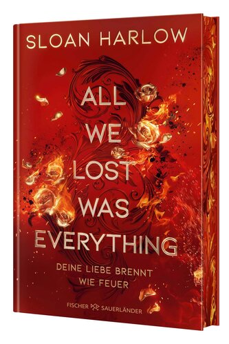 All We Lost Was Everything - Deine Liebe brennt wie Feuer