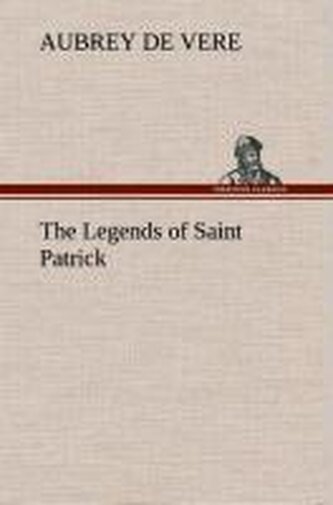 The Legends of Saint Patrick The Legends of Saint Patrick