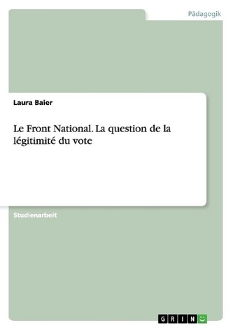 Le Front National. La question de la légitimité du vote