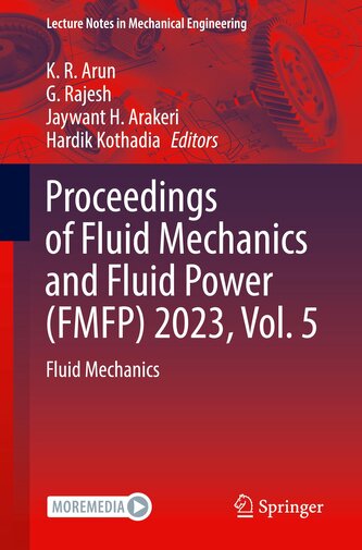 Proceedings of Fluid Mechanics and Fluid Power (FMFP) 2023, Vol. 5 Proceedings of Fluid Mechanics and Fluid Power (FMFP) 2023, Vol. 5