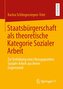 Staatsbürgerschaft als theoretische Kategorie Sozialer Arbeit