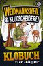 Weidmannsheil & Klugscheißerei - Das Klobuch für Jäger