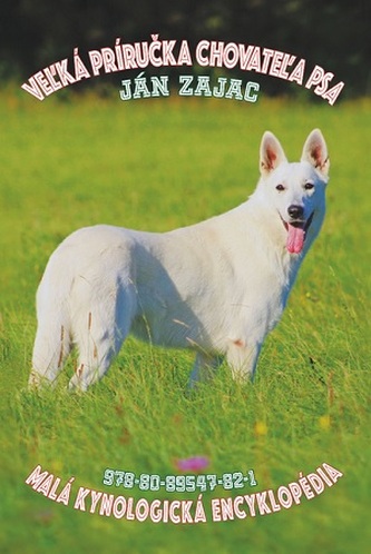 Velká príručka chovateľa psa - malá kynologická encyklopédia