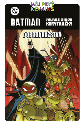 Batman a Mladé ninja korytnačky. Dobrodružstvá Batman a Mladé ninja korytnačky. Dobrodružstvá