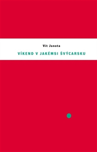 Víkend v jakémsi Švýcarsku