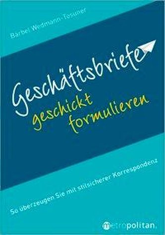 Geschäftsbriefe geschickt formulieren