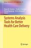Systems Analysis Tools for Better Health Care Delivery