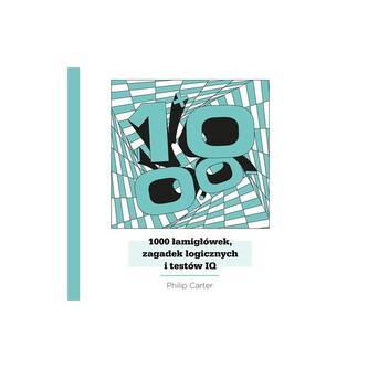 1000 łamigłówek, zagadek logicznych i testów IQ. WYD 2
