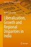 Liberalization, Growth and Regional Disparities in India