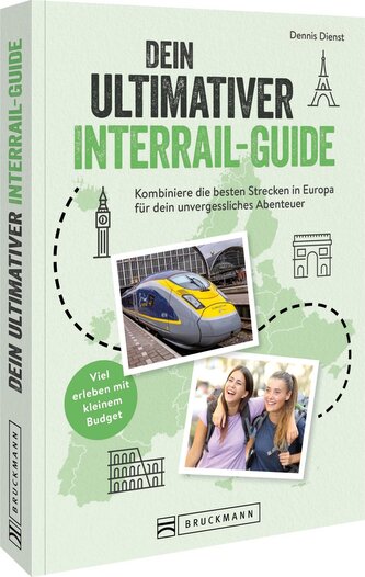 Dein ultimativer Interrail-Guide