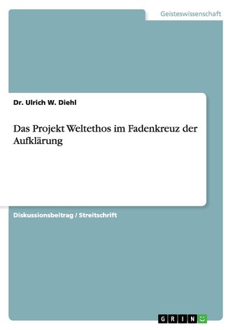 Das Projekt Weltethos im Fadenkreuz der Aufklärung