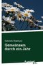 Gemeinsam durch ein Jahr