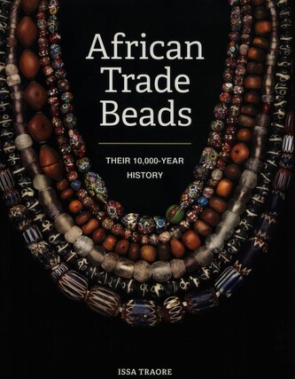 African Trade Beads Their 10,000-Year History