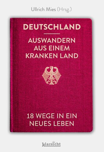 Deutschland - Auswandern aus einem kranken Land