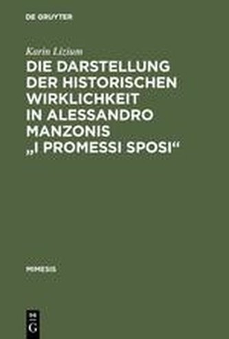 Die Darstellung der historischen Wirklichkeit in Alessandro Manzonis \"I Promessi Sposi\"