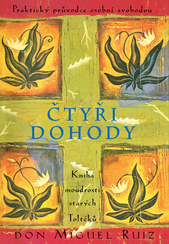 Čtyři dohody - Kniha moudrosti starých Toltéků