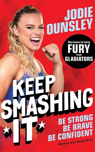 Keep Smashing It: Be Strong, Be Brave, Be Confident