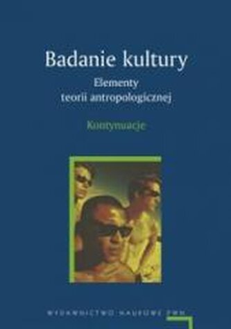 Badanie kultury. Elementy teorii.. kontynuacja PWN