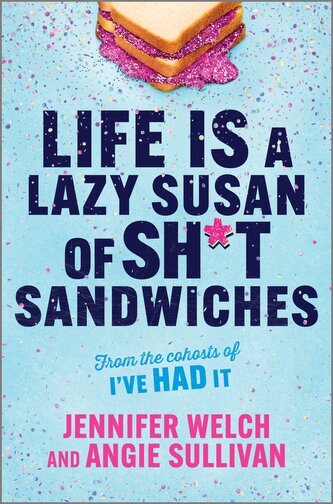 Life Is a Lazy Susan of Sh*t Sandwiches