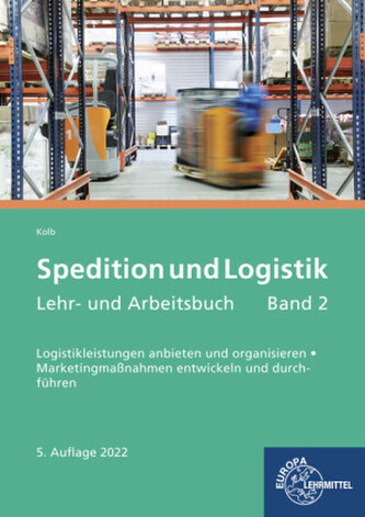 Spedition und Logistik, Lehr- und Arbeitsbuch Band 2