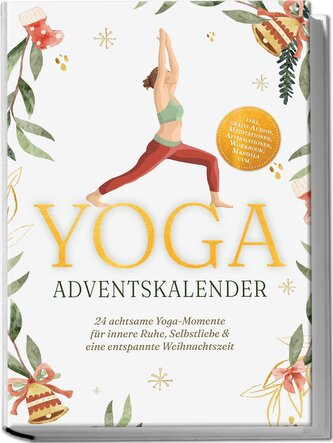 Yoga Adventskalender: 24 achtsame Yoga-Momente für innere Ruhe, Selbstliebe & eine entspannte Weihnachtszeit - inkl. gratis Audi