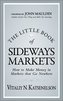 The Little Book of Sideways Markets: How to Make Money in Markets That Go Nowhere