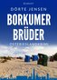 Borkumer Brüder. Ostfrieslandkrimi