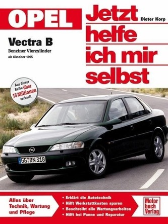Opel Vectra B. Jetzt helfe ich mir selbst