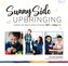 Sunny Side Upbringing: A Month by Month Guide to Raising Kind and Caring Kids