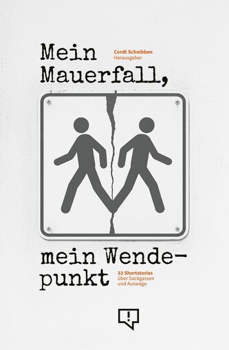 Mein Mauerfall, mein Wendepunkt