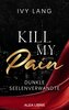 Kill My Pain | Farbschnitt in der 1. Auflage