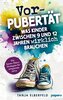 Vorpubertät: Was Kinder zwischen 9 und 12 Jahren wirklich brauchen - Die besten Eltern-Strategien für entspannte Jahre
