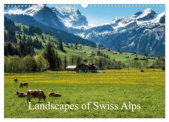 Landscapes of Swiss Alps (Wall Calendar 2026 DIN A3 landscape), CALVENDO 12 Month Wall Calendar