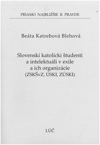 Slovenskí katolícki študenti a intelektuáli v exile a ich organizácie (ZSKŠvZ, ÚSKI, ZÚSKI) č. 55