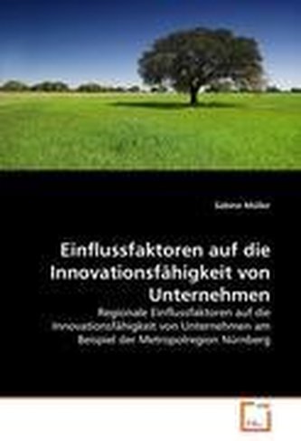 Einflussfaktoren auf die Innovationsfähigkeit von Unternehmen