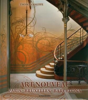 Art Nouveau 1. Paris, Bruxelles, Barcelona
