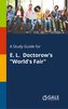 A Study Guide for E. L. Doctorow's \"World's Fair\"