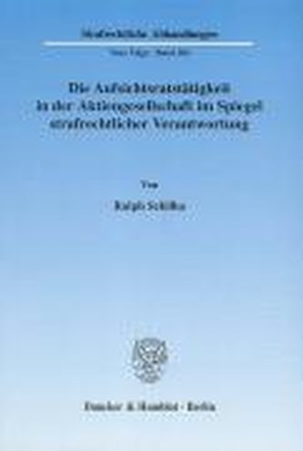 Die Aufsichtsratstätigkeit in der Aktiengesellschaft im Spiegel strafrechtlicher Verantwortung