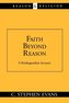 Faith Beyond Reason