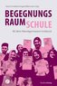 Begegnungsraum Schule