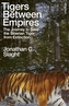 Tigers Between Empires