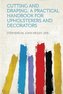 Cutting and Draping; a Practical Handbook for Upholsterers and Decorators