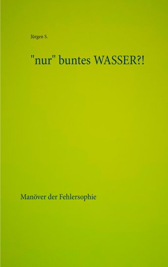 \"nur\" buntes WASSER?!